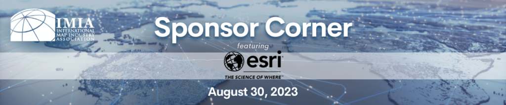 Sponsor Corner August 30, 2023 – Esri